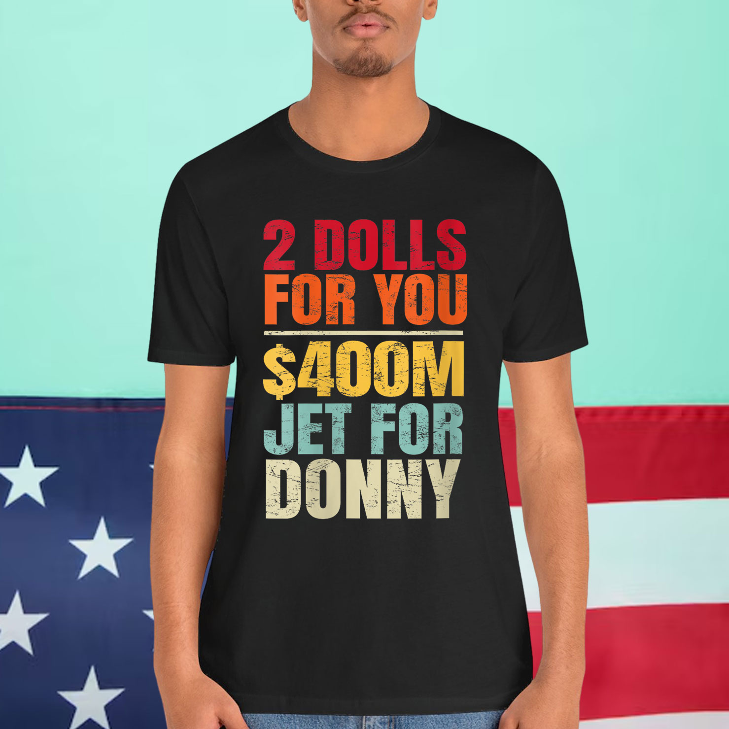 2 Dolls For You $400 Million Jet For Donny Humor Retro Shirt