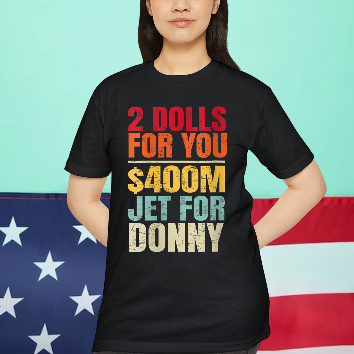 2 Dolls For You $400 Million Jet For Donny Humor Retro Shirt