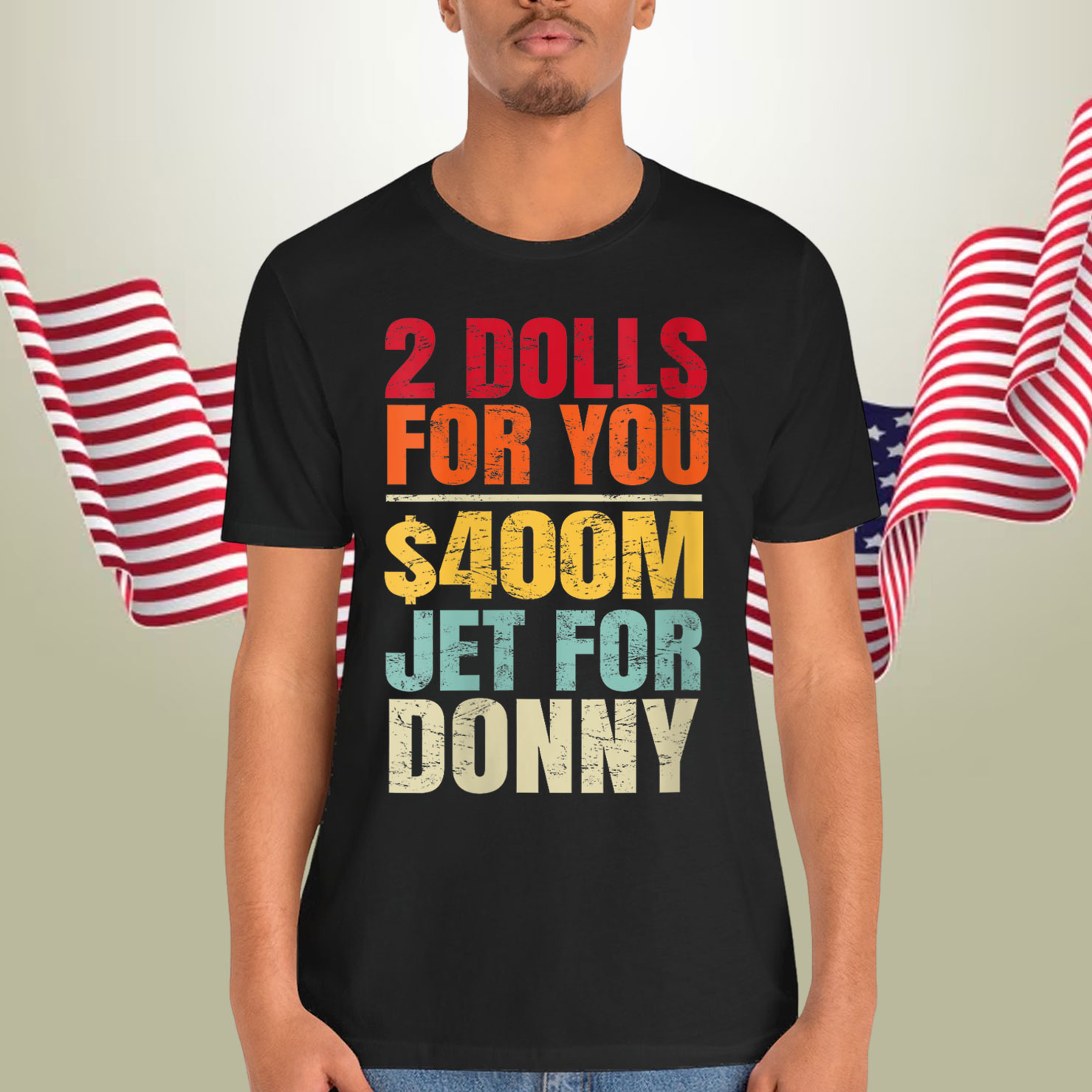 2 Dolls For You $400 Million Jet For Donny Shirt