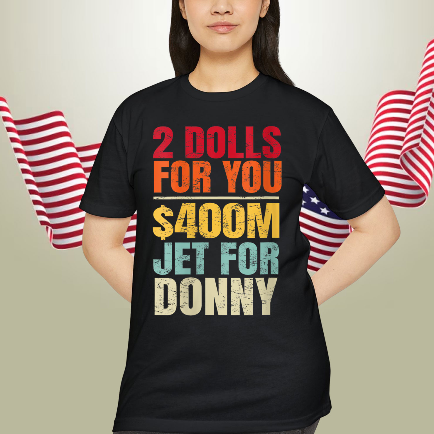 2 Dolls For You $400 Million Jet For Donny Shirt