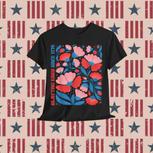Boho Floral Rejecting Kings Since 1776 Patriotic T-Shirt