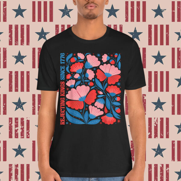 Boho Floral Rejecting Kings Since 1776 Patriotic T-Shirt