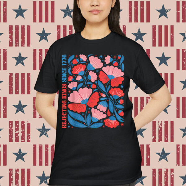 Boho Floral Rejecting Kings Since 1776 Patriotic T-Shirt
