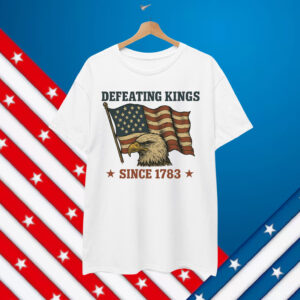 Defeating Kings Since 1783 Shirt