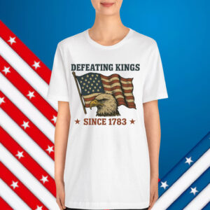 Defeating Kings Since 1783 Shirt