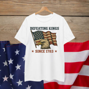 Defeating Kings Since 1783 Shirt
