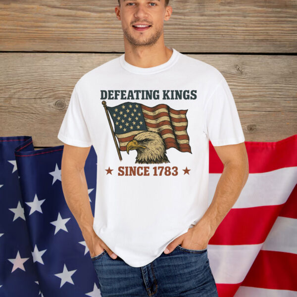 Defeating Kings Since 1783 Shirt