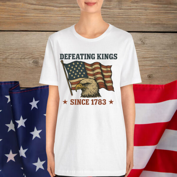 Defeating Kings Since 1783 Shirt