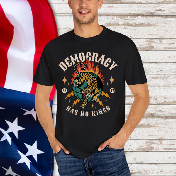 Democracy Has No King 8647 Anti Trump America Social Justice Shirt