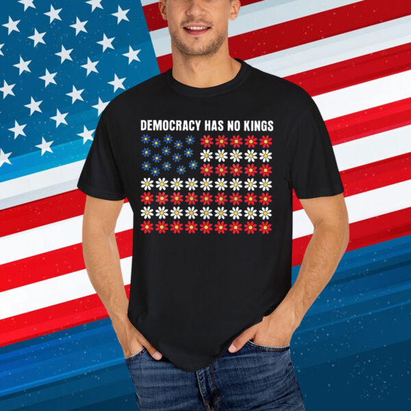Democracy Has No King America Shirt