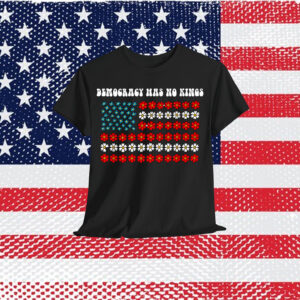 Democracy Has No Kings America T-Shirt