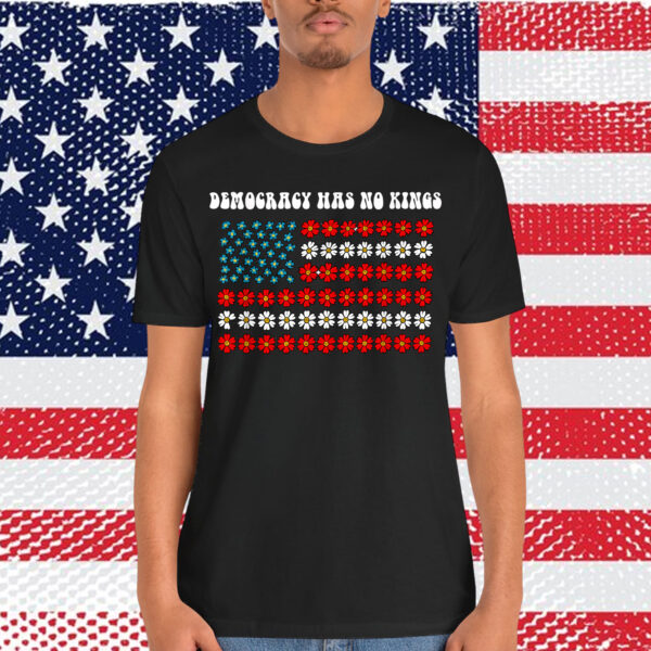 Democracy Has No Kings America T-Shirt