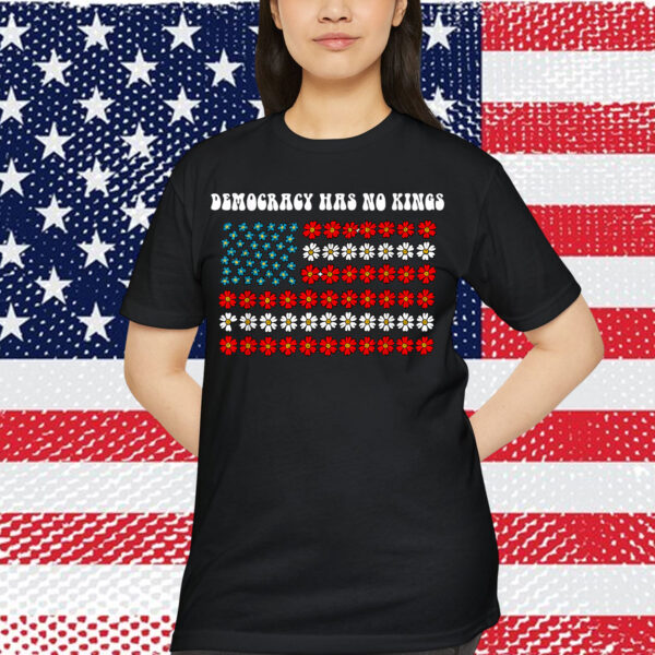 Democracy Has No Kings America T-Shirt