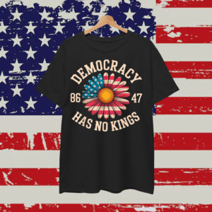 Democracy Has No Kings Funny Protest Resist Shirt