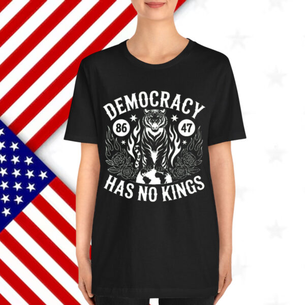 Democracy Has No Kings Shirt