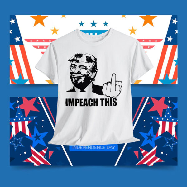 Donald Trump - Impeach This Shirt