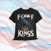 F Caw F No Kings In America T-Shirt