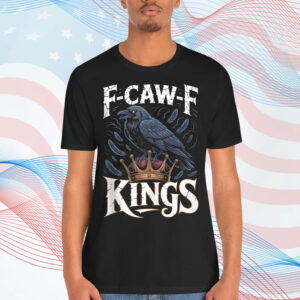 F Caw F No Kings In America T-Shirt