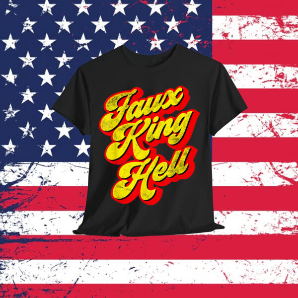 No Kings Faux King Hell Funny Sarcastic Political T-Shirt