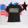 Feelin' Impeachy Shirt