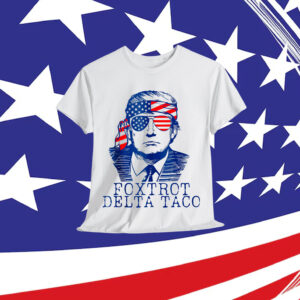 Foxtrot Delta Taco No King In America Since Shirt
