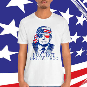 Foxtrot Delta Taco No King In America Since Shirt
