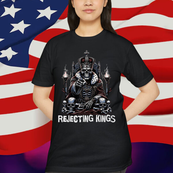 Freedom Spirit Since 1776 Rejecting Kings Shirt