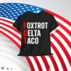 Funny Foxtrot Delta Taco Trump Always Chickens Out Resist Shirt
