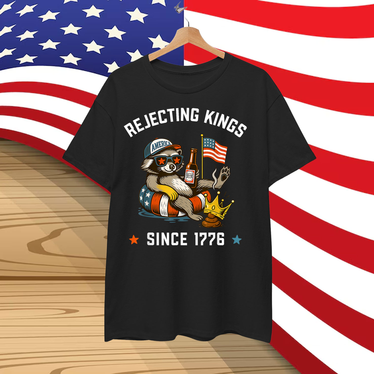 Funny Raccoon Rejecting Kings Since 1776 Shirt