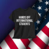 Hands Off International Students Shirt