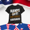 I Stand With Harvard Hands Off Shirt