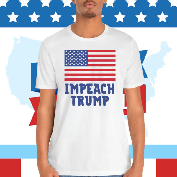 IMPEACH Trump America Shirts