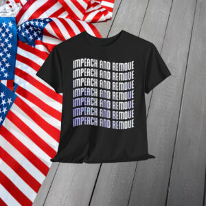 Impeach And Remove T-Shirt