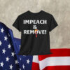 Impeach And Remove Trump Shirt