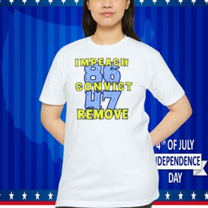 Impeach Convict Remove 86 47 Shirt