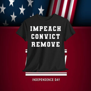 Impeach Convict Remove T-Shirt