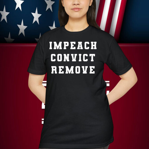 Impeach Convict Remove T-Shirt