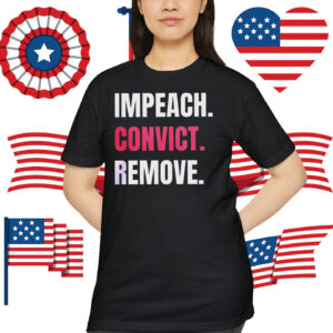 Impeach Convict Remove Unisex Shirt
