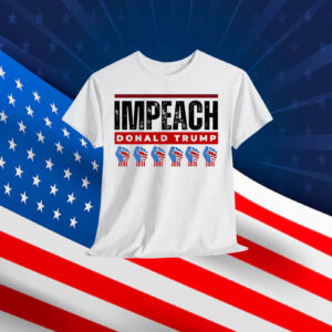 Impeach Donald Trump Shirt