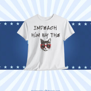 Impeach Him By The Cat Shirt