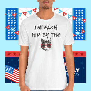 Impeach Him By The Cat Unisex Shirt