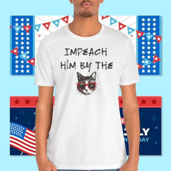 Impeach Him By The Cat Unisex Shirt