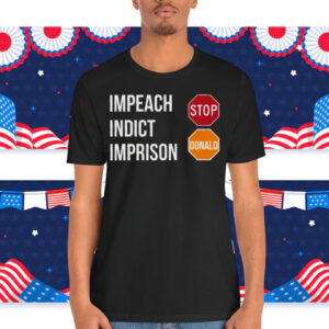 Impeach Indict Imprison Stop Donald Shirt