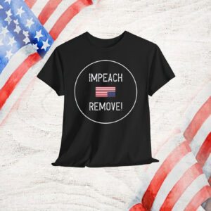 Impeach Remove America Shirt