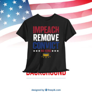Impeach Remove Convict No King Shirt