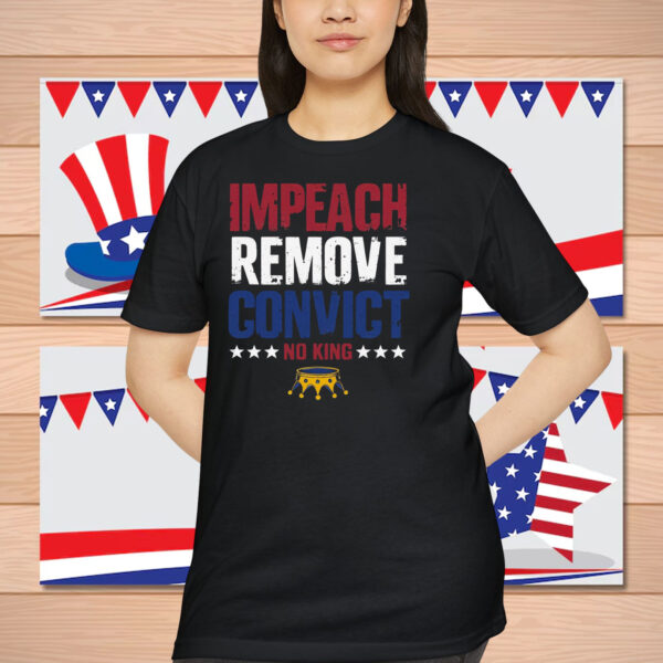 Impeach Remove Convict No Kings Anti Trump Shirt