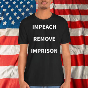 Impeach Remove Imprison Shirt