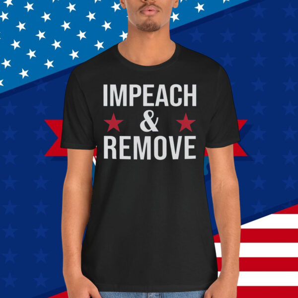 Impeach & Remove Shirt