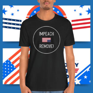 Impeach Remove! Shirts
