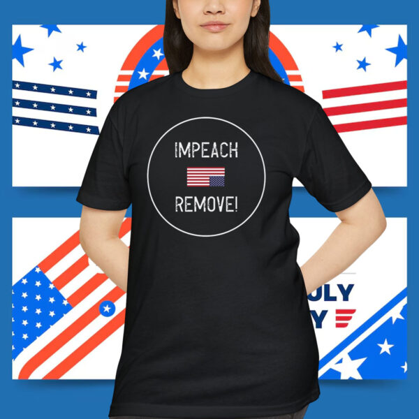 Impeach Remove! Shirts
